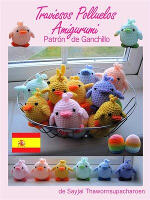 cover image of Traviesos Polluelos Amigurumi--Patrón de Ganchillo